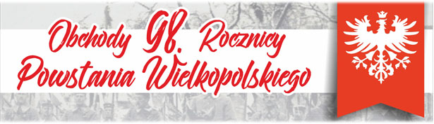 Kalendarz uroczystości z okazji 98. rocznicy wybuchu Powstania Wielkopolskiego